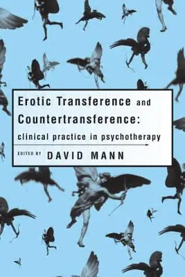 Transferencia y contratransferencia eróticas: Práctica clínica en psicoterapia - Erotic Transference and Countertransference: Clinical practice in psychotherapy