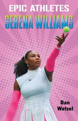 Atletas épicos: Serena Williams - Epic Athletes: Serena Williams