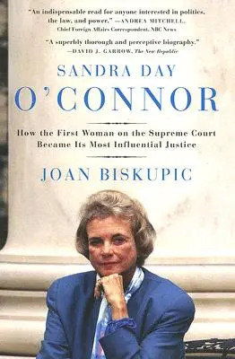 Sandra Day O'Connor: Cómo la primera mujer del Tribunal Supremo se convirtió en su juez más influyente - Sandra Day O'Connor: How the First Woman on the Supreme Court Became Its Most Influential Justice