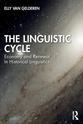 El ciclo lingüístico: Economía y renovación en la lingüística histórica - The Linguistic Cycle: Economy and Renewal in Historical Linguistics