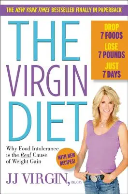 La Dieta Virgen: Elimine 7 alimentos y pierda 7 kilos en sólo 7 días - The Virgin Diet: Drop 7 Foods, Lose 7 Pounds, Just 7 Days