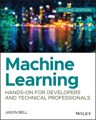 Aprendizaje automático: Manos a la obra para desarrolladores y profesionales técnicos - Machine Learning: Hands-On for Developers and Technical Professionals