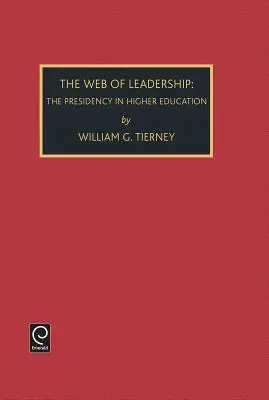 La red del liderazgo: La Presidencia en la Educación Superior - Web of Leadership: Presidency in Higher Education