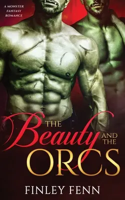 La Bella y los Orcos: Un romance de fantasía con monstruos - The Beauty and the Orcs: A Monster Fantasy Romance