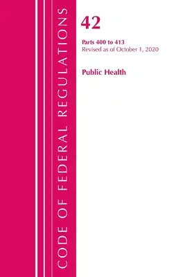 Code of Federal Regulations, Title 42 Public Health 400-413, Revisado a partir del 1 de octubre de 2020 (Oficina del Registro Federal (U S )) - Code of Federal Regulations, Title 42 Public Health 400-413, Revised as of October 1, 2020 (Office of the Federal Register (U S ))