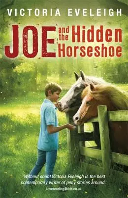 Joe y la herradura oculta: Un niño y sus caballos - Joe and the Hidden Horseshoe: A Boy and His Horses