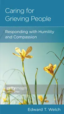 Alguien que conozco está de duelo: Cuidar con humildad y compasión - Someone I Know Is Grieving: Caring with Humility and Compassion