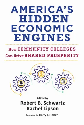 Los motores económicos ocultos de Estados Unidos: Cómo los colegios comunitarios pueden impulsar la prosperidad compartida - America's Hidden Economic Engines: How Community Colleges Can Drive Shared Prosperity