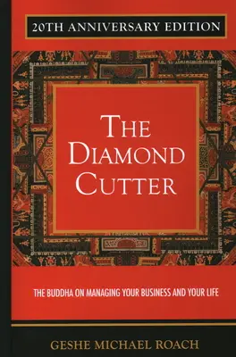 El cortador de diamantes: El Buda sobre la gestión de su negocio y su vida - The Diamond Cutter: The Buddha on Managing Your Business & Your Life