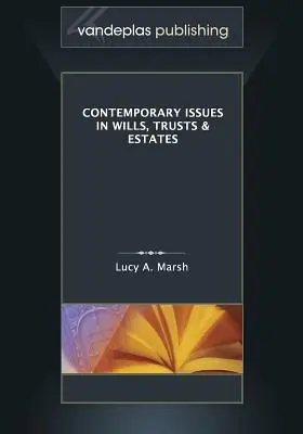 Cuestiones contemporáneas sobre testamentos, fideicomisos y sucesiones - Contemporary Issues in Wills, Trusts & Estates