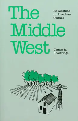 El Medio Oeste: Su significado en la cultura estadounidense - The Middle West: Its Meaning in American Culture