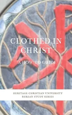 Vestidos de Cristo: Guía práctica - Clothed in Christ: A How-To Guide