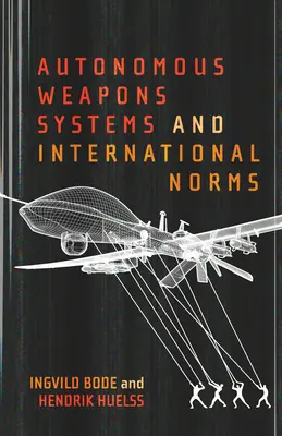 Sistemas de armas autónomos y normas internacionales - Autonomous Weapons Systems and International Norms