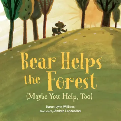 El oso ayuda al bosque (quizá tú también ayudes) - Bear Helps the Forest (Maybe You Help, Too)