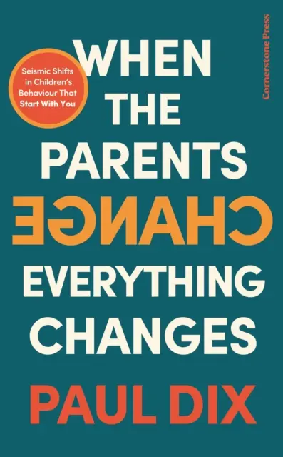 Cuando cambian los padres, cambia todo - Cambios sísmicos en el comportamiento de los niños - When the Parents Change, Everything Changes - Seismic Shifts in Children's Behaviour