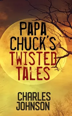 Los cuentos retorcidos de Papá Chuck - Papa Chuck's Twisted Tales