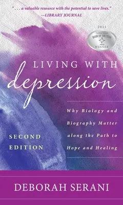 Vivir con depresión: Por qué la biología y la biografía son importantes en el camino hacia la esperanza y la curación - Living with Depression: Why Biology and Biography Matter Along the Path to Hope and Healing