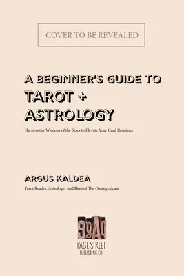 Manual de Tarot y Astrología: La guía por excelencia para aprovechar la sabiduría de las estrellas e interpretar mejor las cartas - The Tarot & Astrology Handbook: The Quintessential Guide for Harnessing the Wisdom of the Stars to Better Interpret the Cards