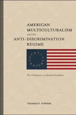 El Multiculturalismo Americano y el Régimen Antidiscriminatorio: El desafío al pluralismo liberal - American Multiculturalism and the Anti-Discrimination Regime: The Challenge to Liberal Pluralism