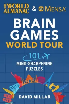 El almanaque mundial y la gira mundial de juegos mentales de Mensa: 101 rompecabezas para agudizar la mente - The World Almanac & Mensa Brain Games World Tour: 101 Mind-Sharpening Puzzles