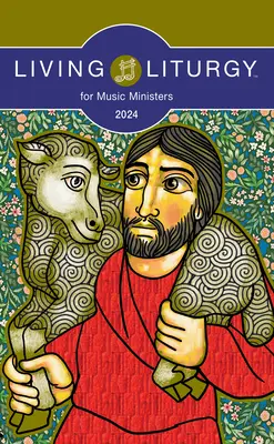 Living Liturgy(tm) for Music Ministers: Año B (2024) - Living Liturgy(tm) for Music Ministers: Year B (2024)