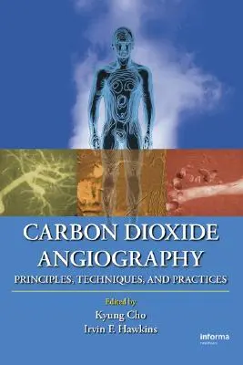 Angiografía por dióxido de carbono: Principios, técnicas y prácticas - Carbon Dioxide Angiography: Principles, Techniques, and Practices