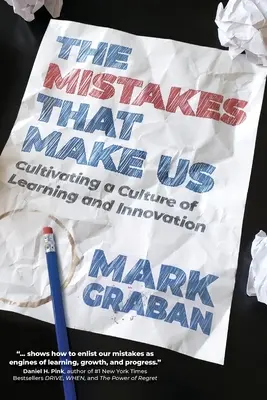 Los errores que nos cometen: Cultivar una cultura de aprendizaje e innovación - The Mistakes That Make Us: Cultivating a Culture of Learning and Innovation