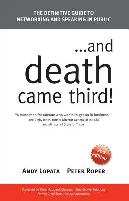 ...¡y la muerte vino en tercer lugar! La guía definitiva para establecer contactos y hablar en público - ...and Death Came Third!: The Definitive Guide to Networking and Speaking in Public