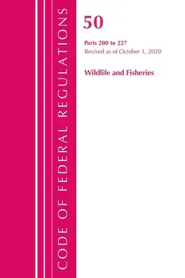 Code of Federal Regulations, Title 50 Wildlife and Fisheries 200-227, Revisado a partir del 1 de octubre de 2020 (Oficina del Registro Federal (U S )) - Code of Federal Regulations, Title 50 Wildlife and Fisheries 200-227, Revised as of October 1, 2020 (Office of the Federal Register (U S ))