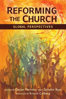 Reformar la Iglesia: Perspectivas globales - Reforming the Church: Global Perspectives