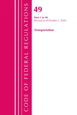 Code of Federal Regulations, Title 49 Transportation 1-99, Revisado a partir del 1 de octubre de 2020 (Oficina del Registro Federal (U S )) - Code of Federal Regulations, Title 49 Transportation 1-99, Revised as of October 1, 2020 (Office of the Federal Register (U S ))