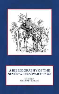 Bibliografía de la Guerra de las Siete Semanas de 1866 - A Bibliography of the Seven Weeks' War of 1866