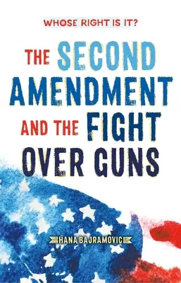 ¿De quién es el derecho? La Segunda Enmienda y la lucha por las armas - Whose Right Is It? the Second Amendment and the Fight Over Guns