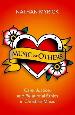 Música para los demás - Cuidado, justicia y ética relacional en la música cristiana - Music for Others - Care, Justice, and Relational Ethics in Christian Music