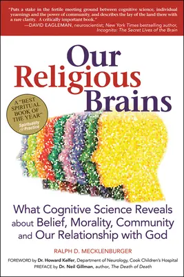 Nuestros cerebros religiosos: Lo que la ciencia cognitiva revela sobre las creencias, la moral, la comunidad y nuestra relación con Dios - Our Religious Brains: What Cognitive Science Reveals about Belief, Morality, Community and Our Relationship with God