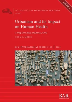 El urbanismo y su impacto en la salud humana: Un estudio a largo plazo en Knossos, Creta - Urbanism and its Impact on Human Health: A long-term study at Knossos, Crete