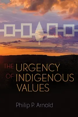 La urgencia de los valores indígenas - The Urgency of Indigenous Values