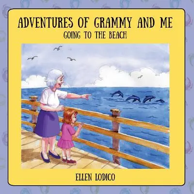 Aventuras de la abuela y yo: A la playa - Adventures of Grammy and Me: Going to the Beach