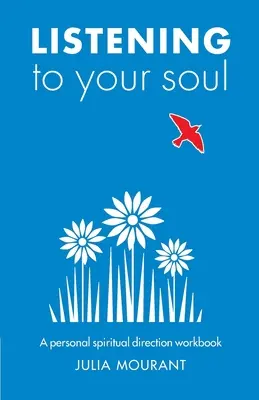 Escuchar tu alma: un cuaderno de ejercicios de dirección espiritual - Listening to Your Soul: A Spiritual Direction Workbook