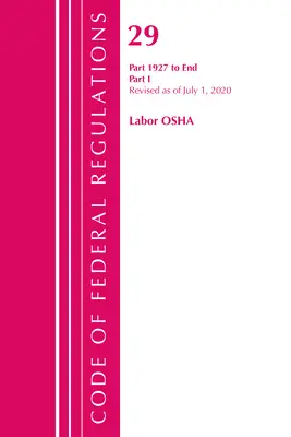 Code of Federal Regulations, Title 29 Labor/OSHA 1927-End, Revisado a partir del 1 de julio de 2020: Parte 1 (Oficina del Registro Federal (U S )) - Code of Federal Regulations, Title 29 Labor/OSHA 1927-End, Revised as of July 1, 2020: Part 1 (Office of the Federal Register (U S ))