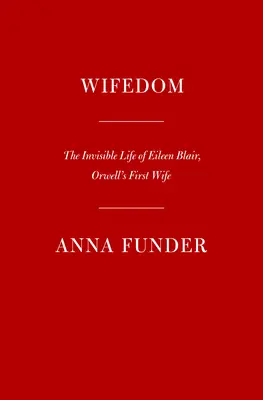 Wifedom: La vida invisible de la Sra. Orwell - Wifedom: Mrs. Orwell's Invisible Life