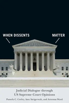 Cuando las discrepancias importan: El diálogo judicial a través de nuestras opiniones del Tribunal Supremo - When Dissents Matter: Judicial Dialogue Through Us Supreme Court Opinions