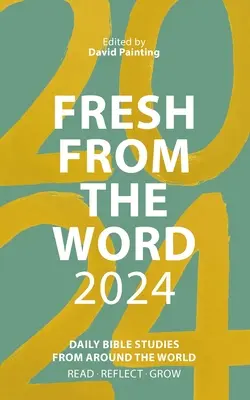 Recién sacados de la Palabra 2024: Estudios bíblicos diarios de todo el mundo - Fresh from the Word 2024: Daily Bible Studies from Around the World