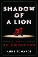 La sombra de un león: Una novela de escritores de Hollywood en el exilio - Shadow of a Lion: A Novel of Hollywood Writers in Exile