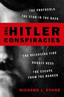 Las conspiraciones de Hitler: Los protocolos - La puñalada trapera - El incendio del Reichstag - Rudolf Hess - La fuga del búnker - The Hitler Conspiracies: The Protocols - The Stab in the Back - The Reichstag Fire - Rudolf Hess - The Escape from the Bunker