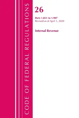 Code of Federal Regulations, Title 26 Internal Revenue 1.851-1.907, Revisado a partir del 1 de abril de 2020 (Oficina del Registro Federal (U S )) - Code of Federal Regulations, Title 26 Internal Revenue 1.851-1.907, Revised as of April 1, 2020 (Office of the Federal Register (U S ))