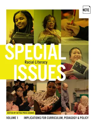 Special Issues, Volume 1: Racial Literacy: Implications for Curriculum, Pedagogy, and Policy (Números especiales, volumen 1: Alfabetización racial: implicaciones para el plan de estudios, la pedagogía y la política) - Special Issues, Volume 1: Racial Literacy: Implications for Curriculum, Pedagogy, and Policy