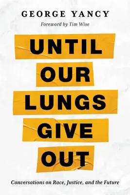 Until Our Lungs Give Out: Conversaciones sobre raza, justicia y futuro - Until Our Lungs Give Out: Conversations on Race, Justice, and the Future