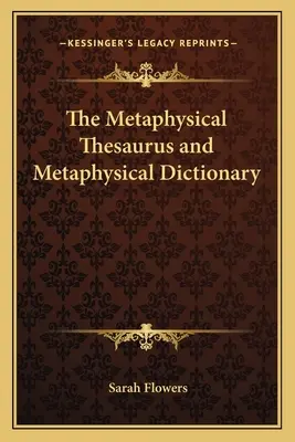 El tesauro metafísico y el diccionario metafísico - The Metaphysical Thesaurus and Metaphysical Dictionary