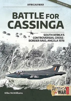 La batalla de Cassinga: La polémica incursión transfronteriza de Sudáfrica, Angola 1978 - Battle for Cassinga: South Africa's Controversial Cross-Border Raid, Angola 1978